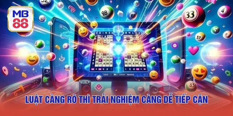 Luật càng rõ thì trải nghiệm càng dễ tiếp cận